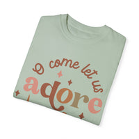 Copy of Oh Come Let Us Adore Him Comfort Colors Tee