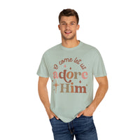 Copy of Oh Come Let Us Adore Him Comfort Colors Tee